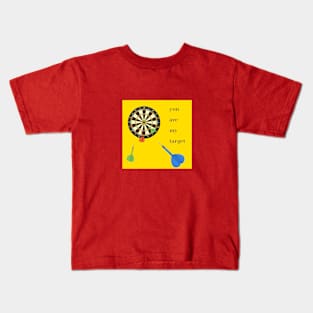 You are my target Kids T-Shirt